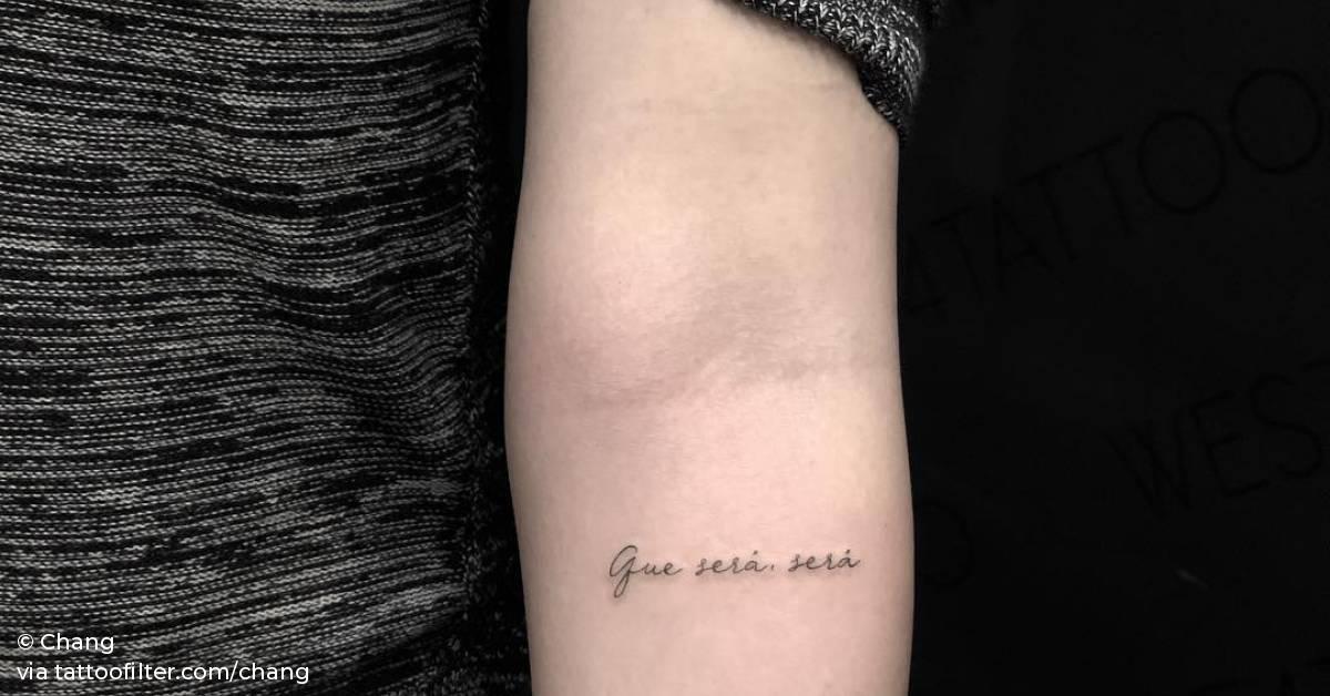 Que Ser Ser Tattoo On The Inner Forearm que-ser-ser-tattoo-on-the-inner-forearm