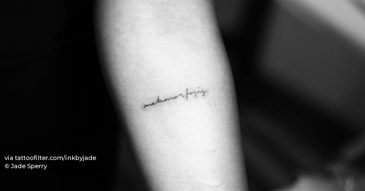 Fine line "Metamorfosis" Lettering with single needle.