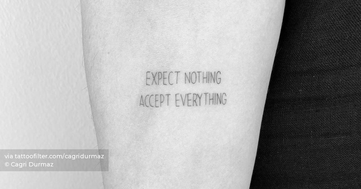 Expect Nothing Accept Everything Lettering Tattoo expect-nothing-accept-everything-lettering-tattoo