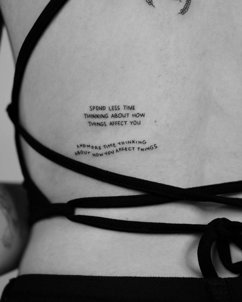 Spend less time thinking about how things affect you and more time thinking about how you affect things.